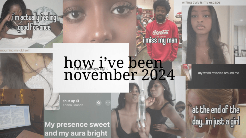 How I’ve Been: The First Installment–November 2024